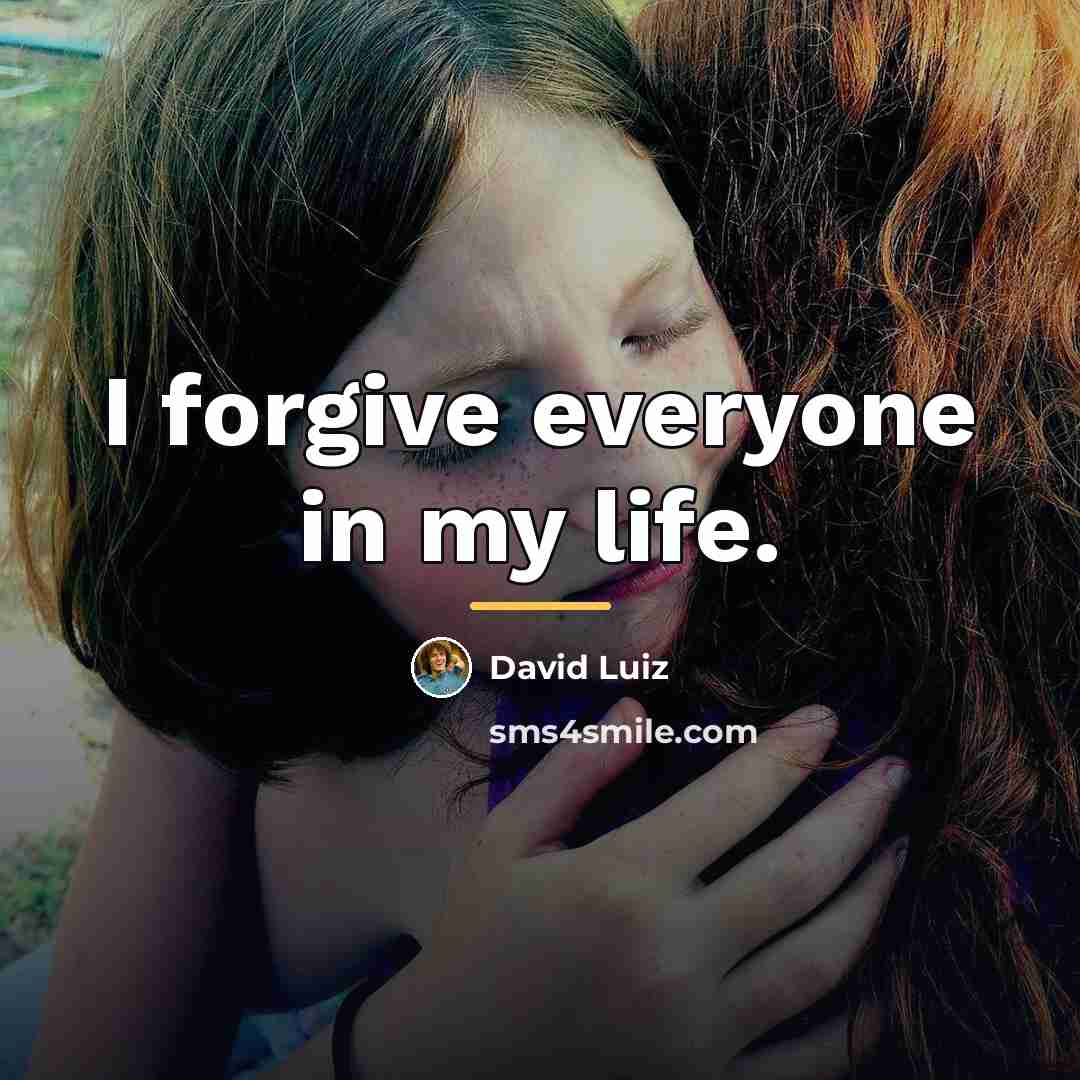 “I forgive everyone in my life.…” quote by David Luiz