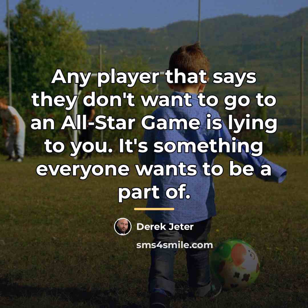 “Any player that says they don't want to go to…” quote by Derek Jeter
