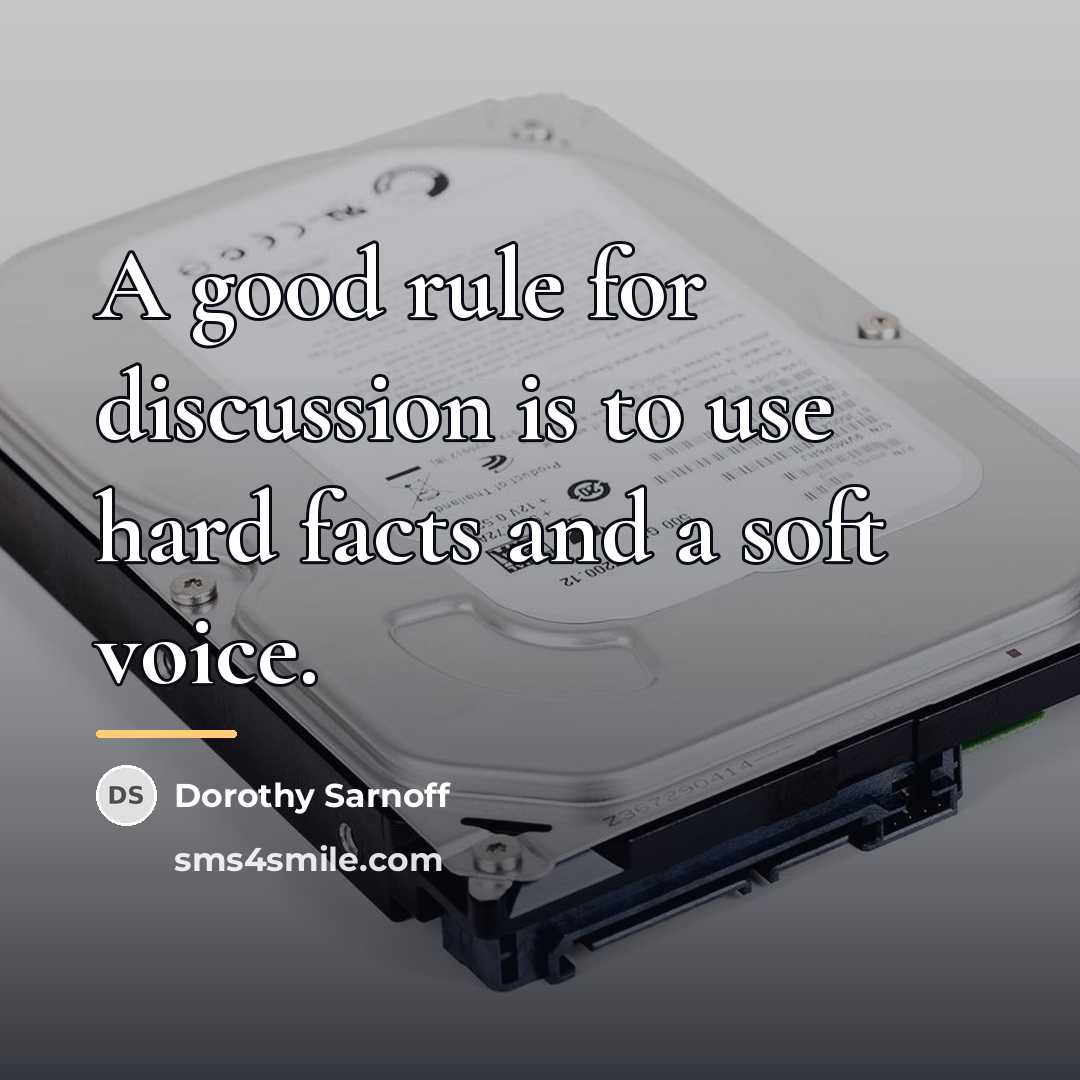 “A good rule for discussion is to use hard facts…” quote by Dorothy Sarnoff