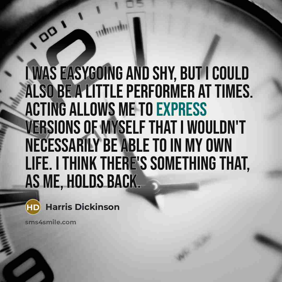 “I was easygoing and shy, but I could also be…” quote by Harris Dickinson