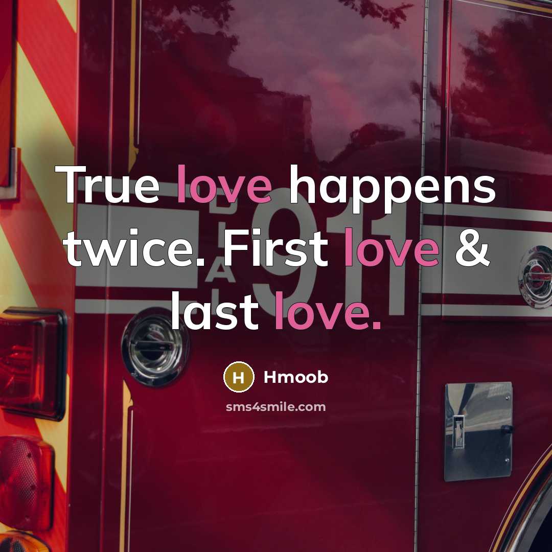 “True love happens twice. First love & last love.…” quote by Hmoob