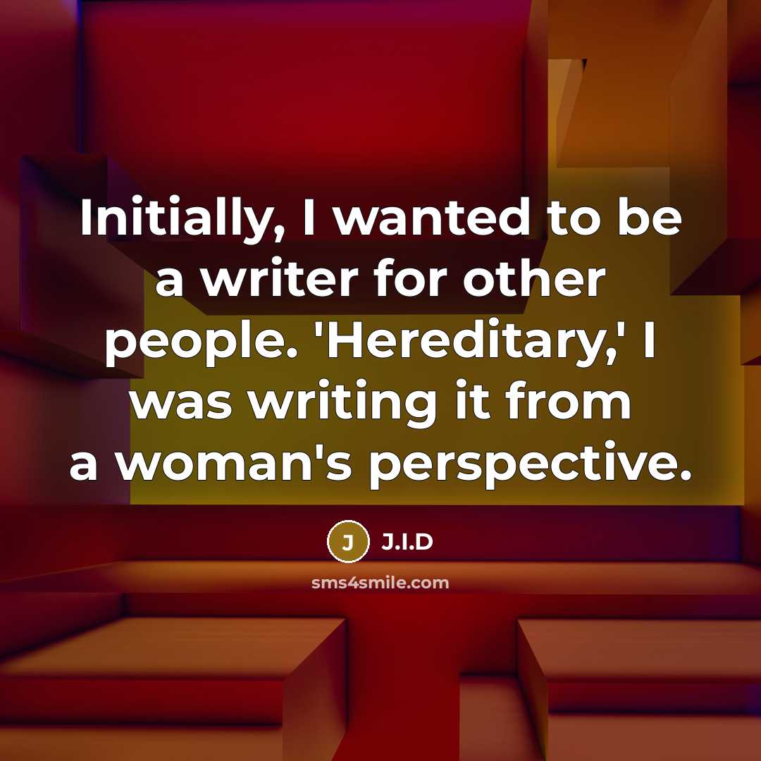 “Initially, I wanted to be a writer for other people.…” quote by J.I.D