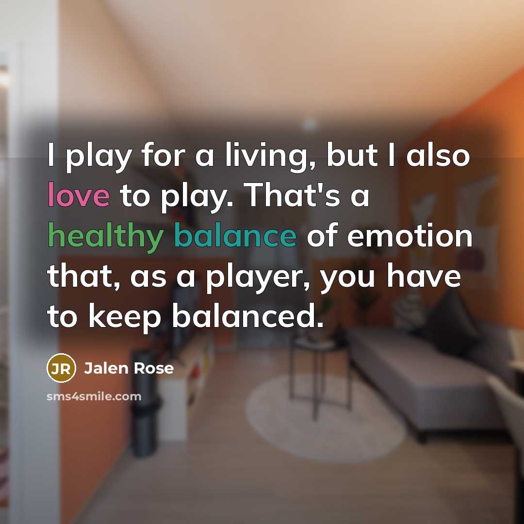 “I play for a living, but I also love to…” quote by Jalen Rose