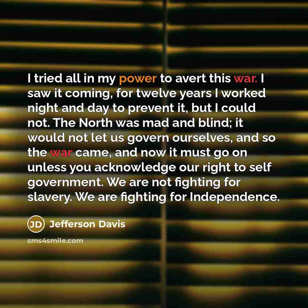 “I tried all in my power to avert this war.…” quote by Jefferson Davis