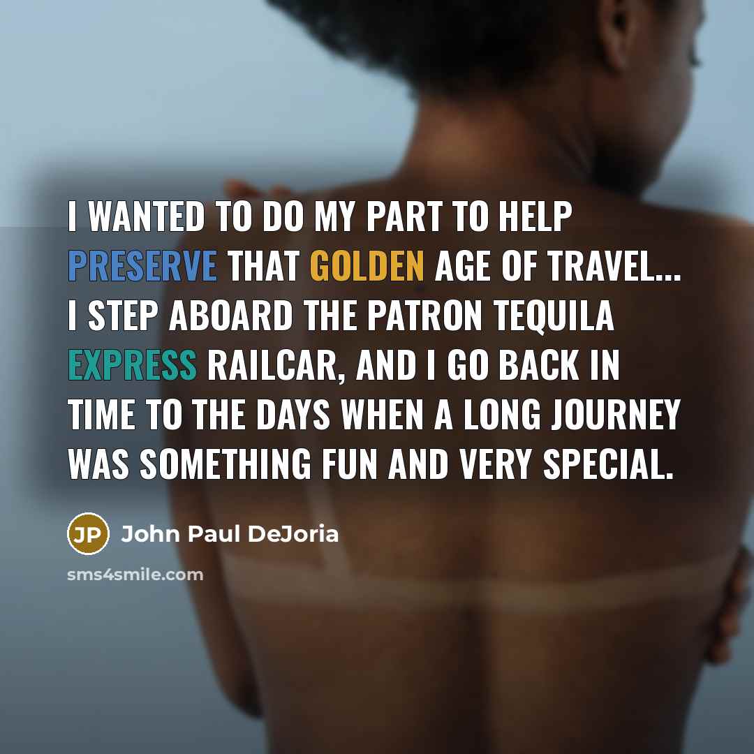 “I wanted to do my part to help preserve that…” quote by John Paul DeJoria