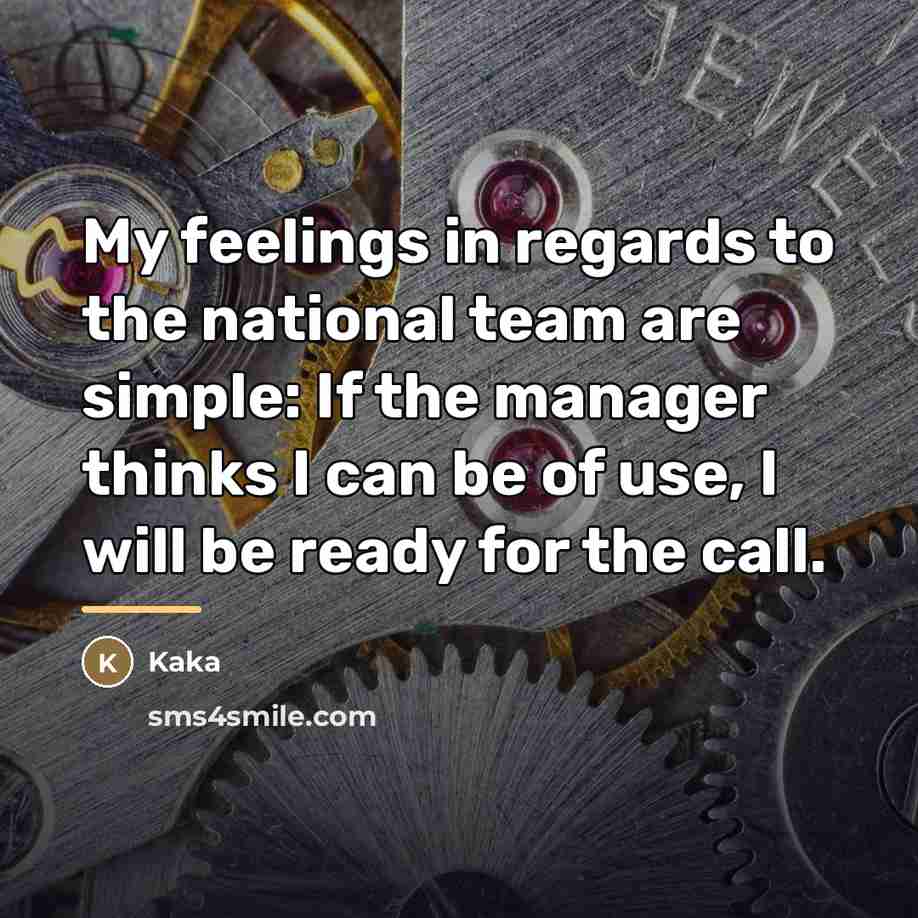 “My feelings in regards to the national team are simple:…” quote by Kaka