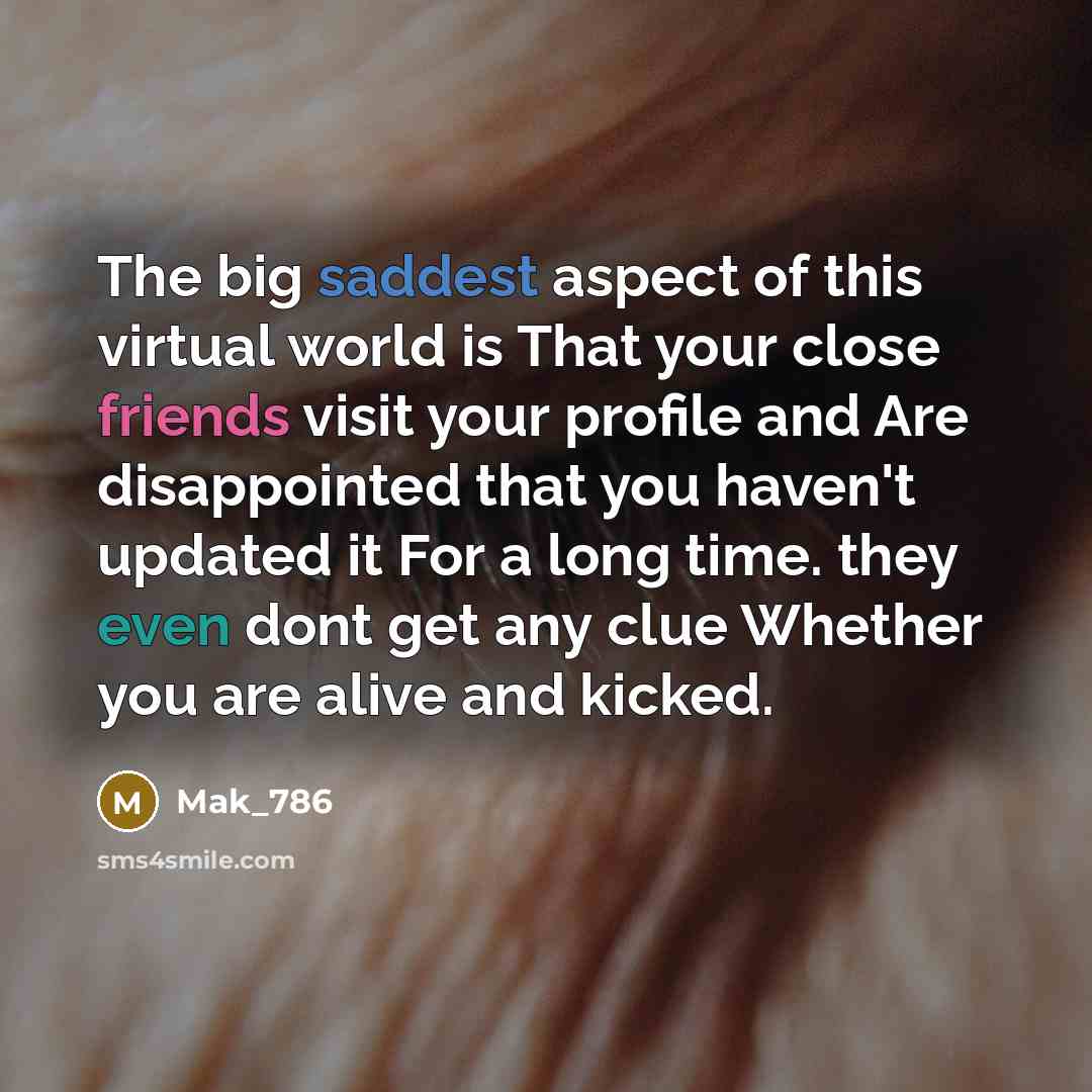 “The big saddest aspect of this virtual world is That…” quote by Mak_786