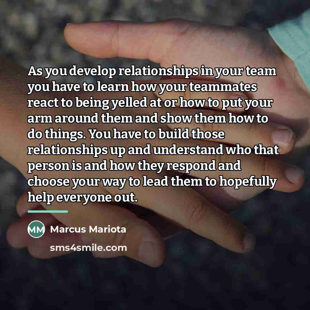 “As you develop relationships in your team you have to…” quote by Marcus Mariota