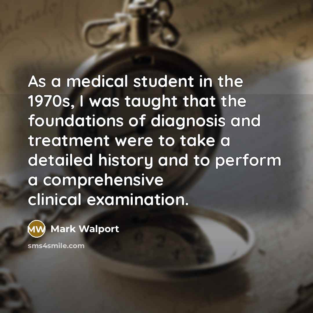 “As a medical student in the 1970s, I was taught…” quote by Mark Walport