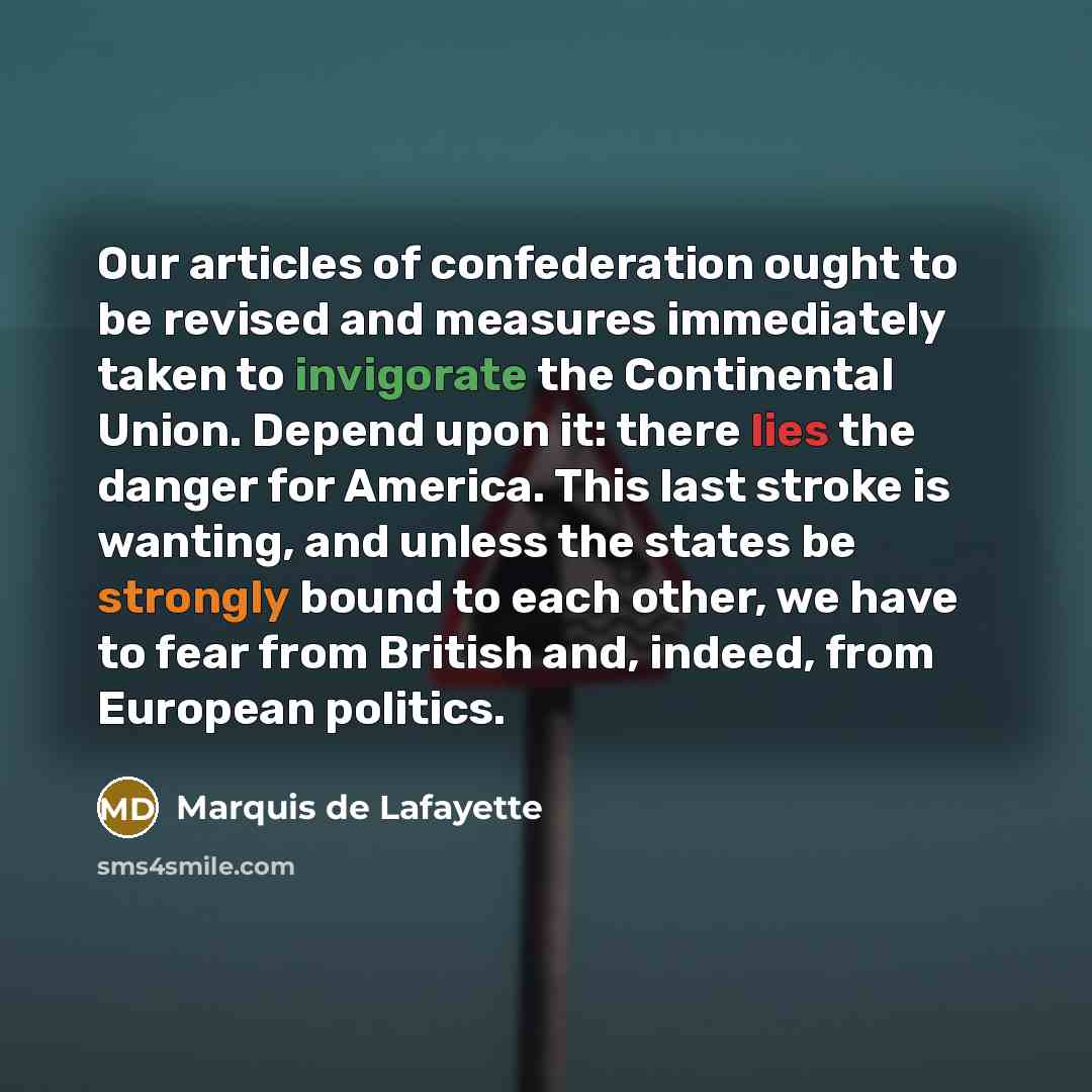 “Our articles of confederation ought to be revised and measures…” quote by Marquis de Lafayette
