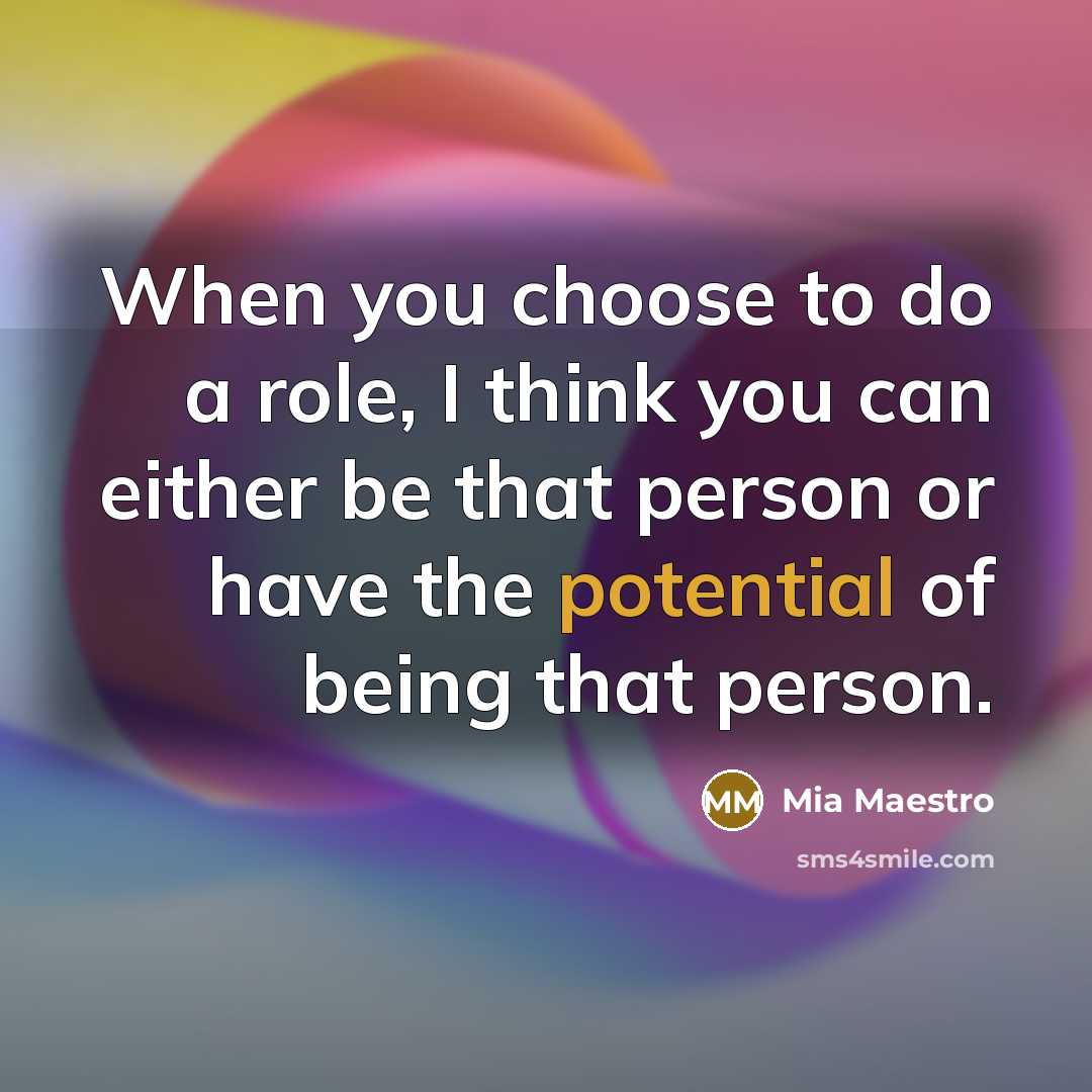 “When you choose to do a role, I think you…” quote by Mia Maestro
