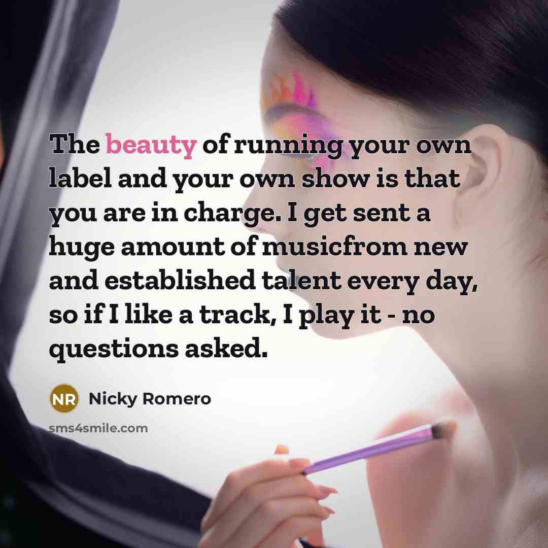 “The beauty of running your own label and your own…” quote by Nicky Romero