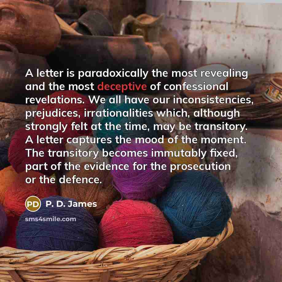“A letter is paradoxically the most revealing and the most…” quote by P. D. James