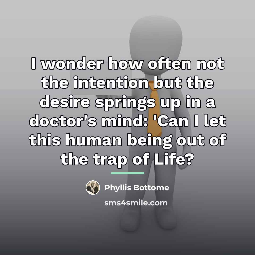 “I wonder how often not the intention but the desire…” quote by Phyllis Bottome