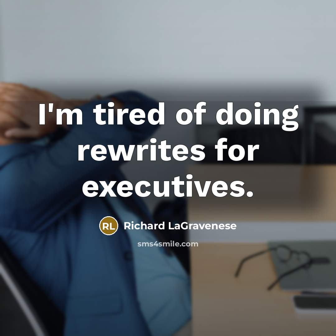 “I'm tired of doing rewrites for executives.…” quote by Richard LaGravenese