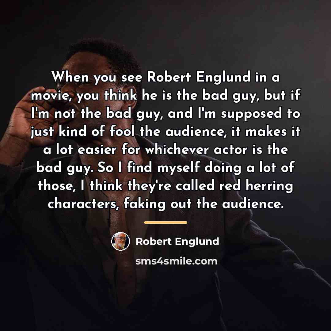 “When you see Robert Englund in a movie, you think…” quote by Robert Englund
