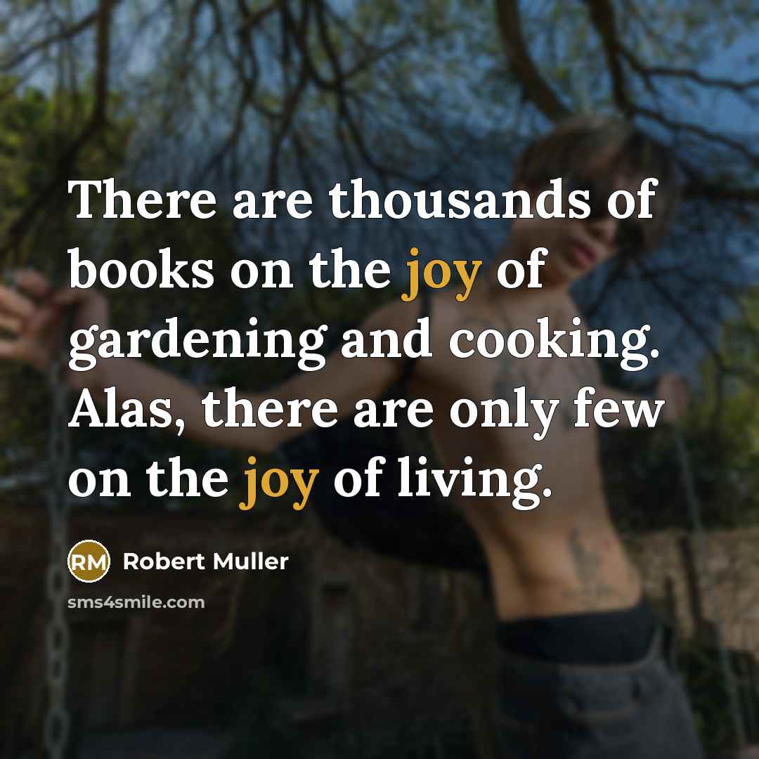 “There are thousands of books on the joy of gardening…” quote by Robert Muller