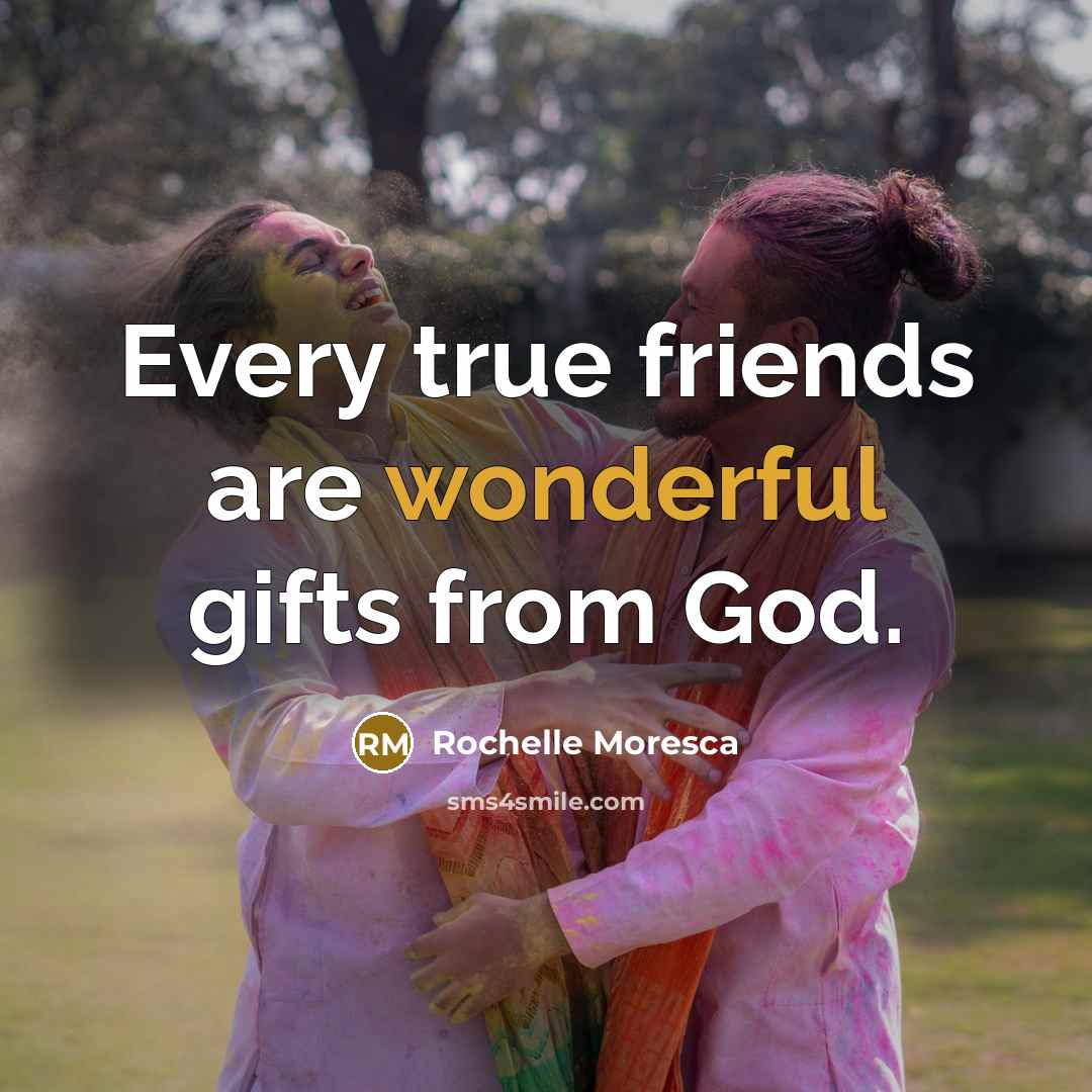 “Every true friends are wonderful gifts from God.…” quote by Rochelle Moresca