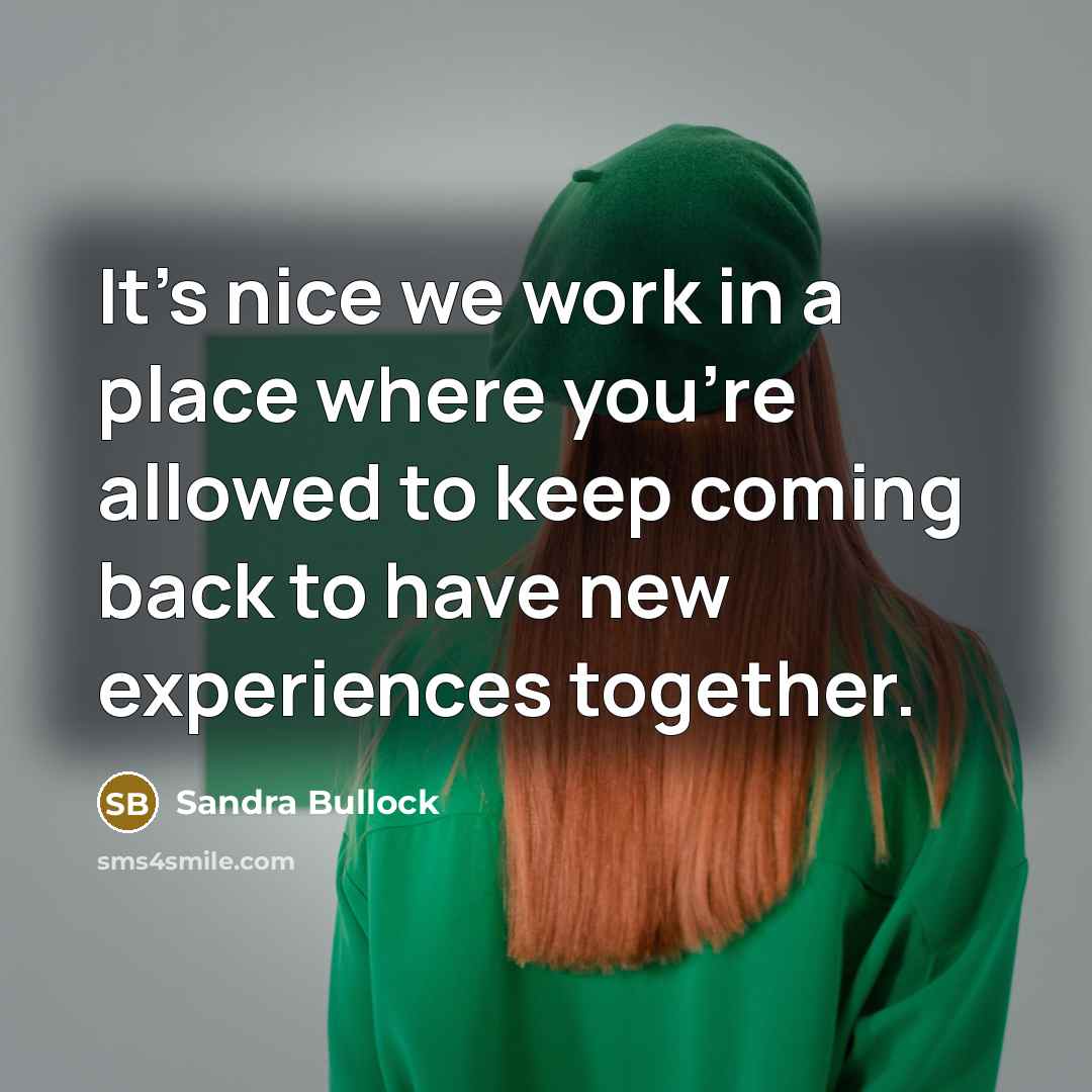 “It's nice we work in a place where you're allowed…” quote by Sandra Bullock