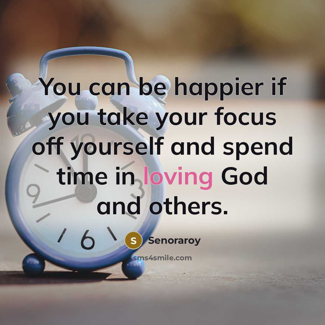 “You can be happier if you take your focus off…” quote by Senoraroy
