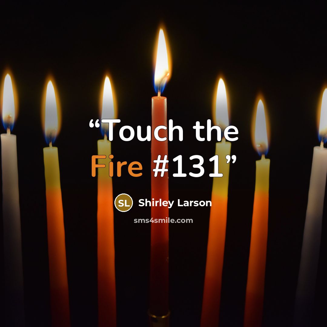 “Touch the Fire #131” quote by Shirley Larson