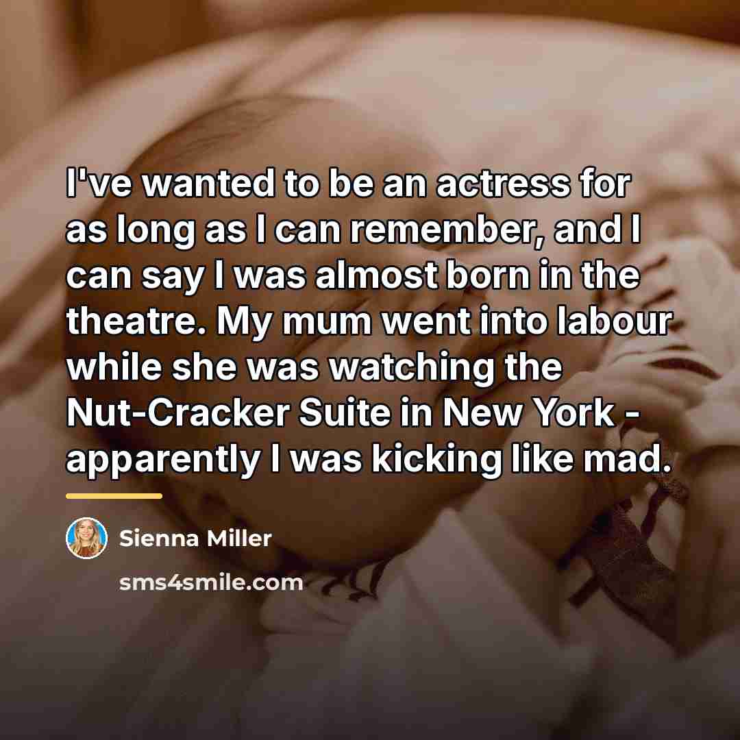 “I've wanted to be an actress for as long as…” quote by Sienna Miller