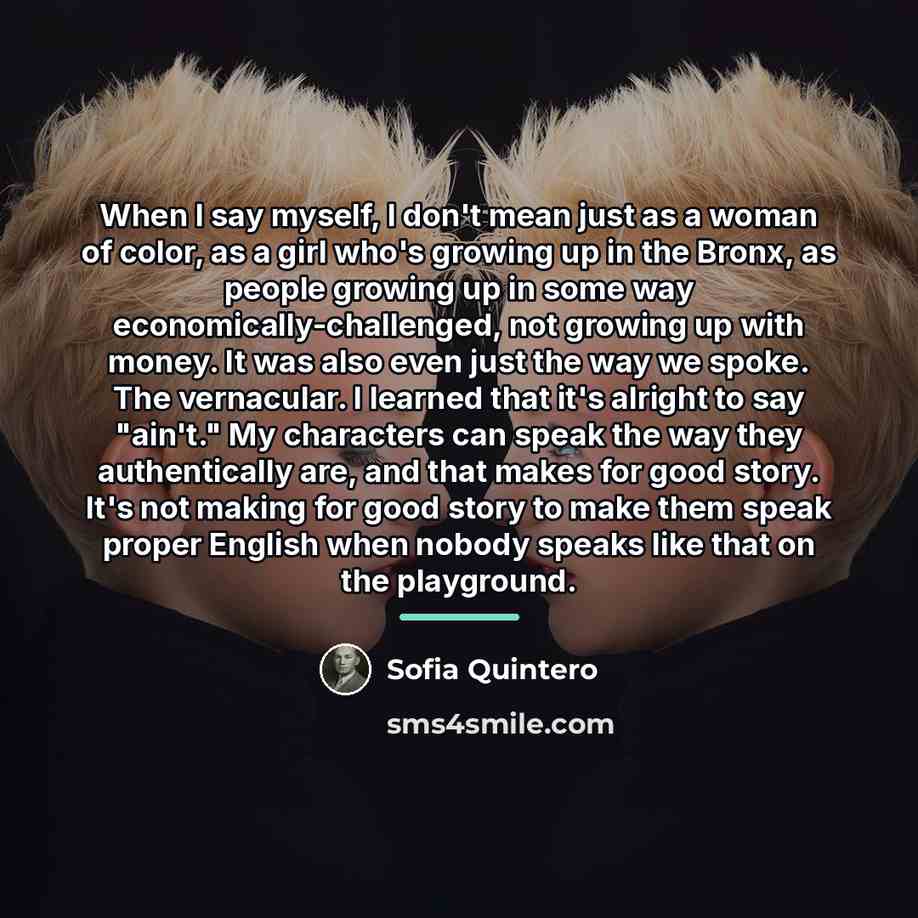 “When I say myself, I don't mean just as a…” quote by Sofia Quintero