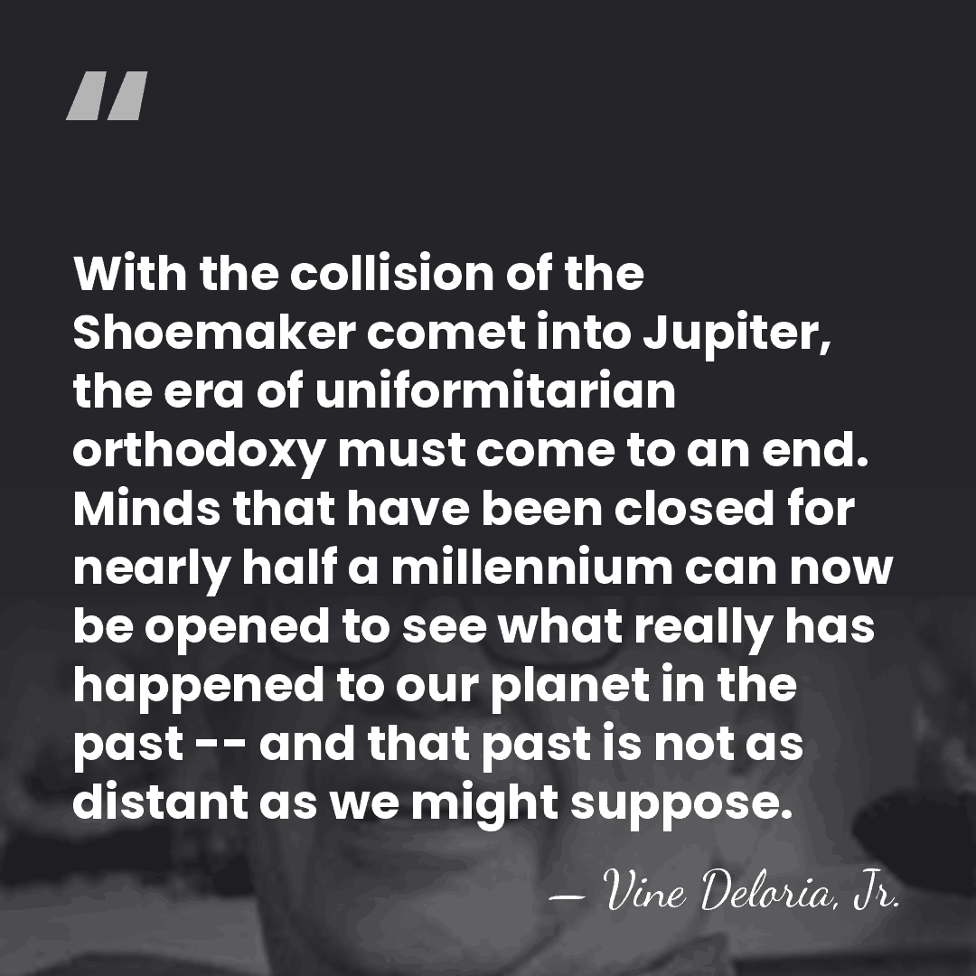 With the collision of the Shoemaker comet into Jupiter, the era of&hellip; - Vine Deloria, Jr.