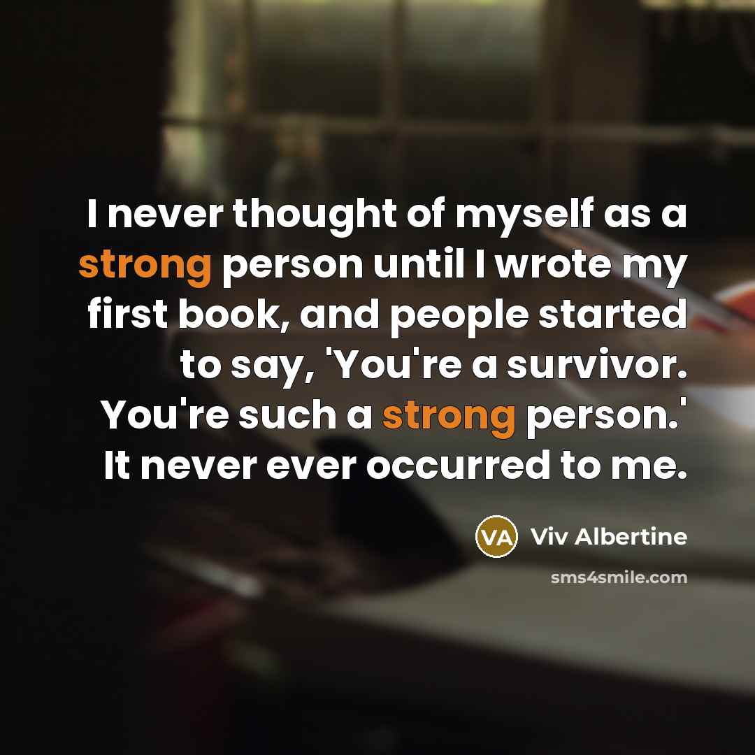 “I never thought of myself as a strong person until…” quote by Viv Albertine