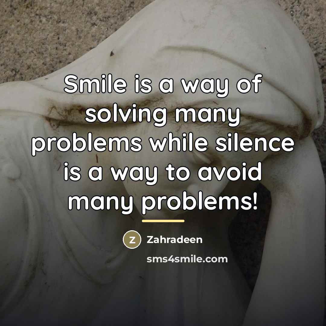 “Smile is a way of solving many problems while silence…” quote by Zahradeen