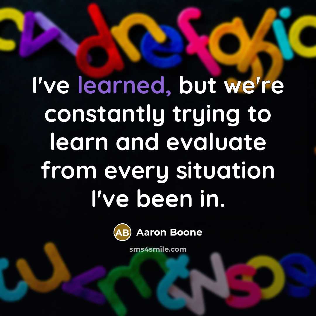 “I've learned, but we're constantly trying to learn and evaluate…” quote by Aaron Boone