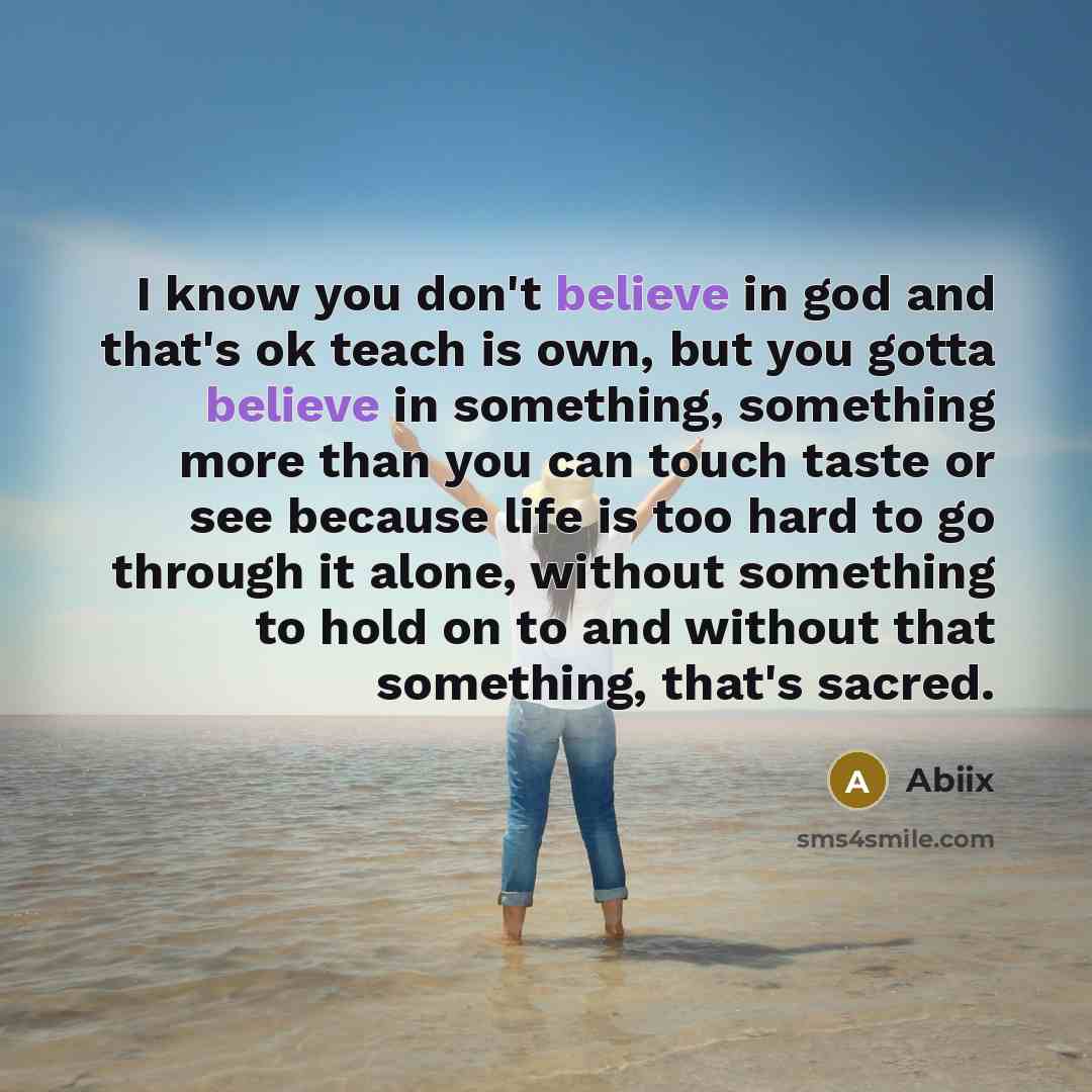 “I know you don't believe in god and that's ok…” quote by Abiix