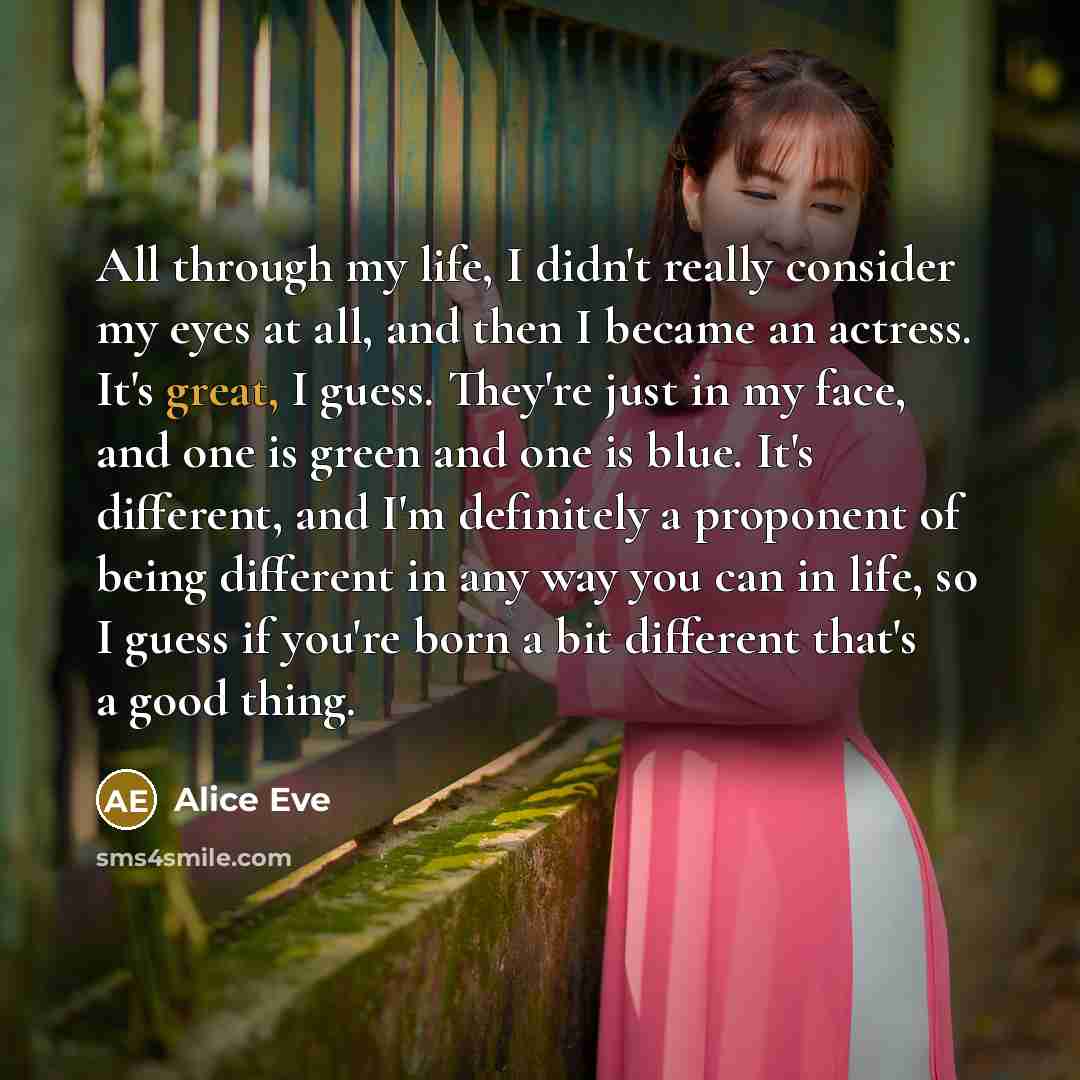 “All through my life, I didn't really consider my eyes…” quote by Alice Eve