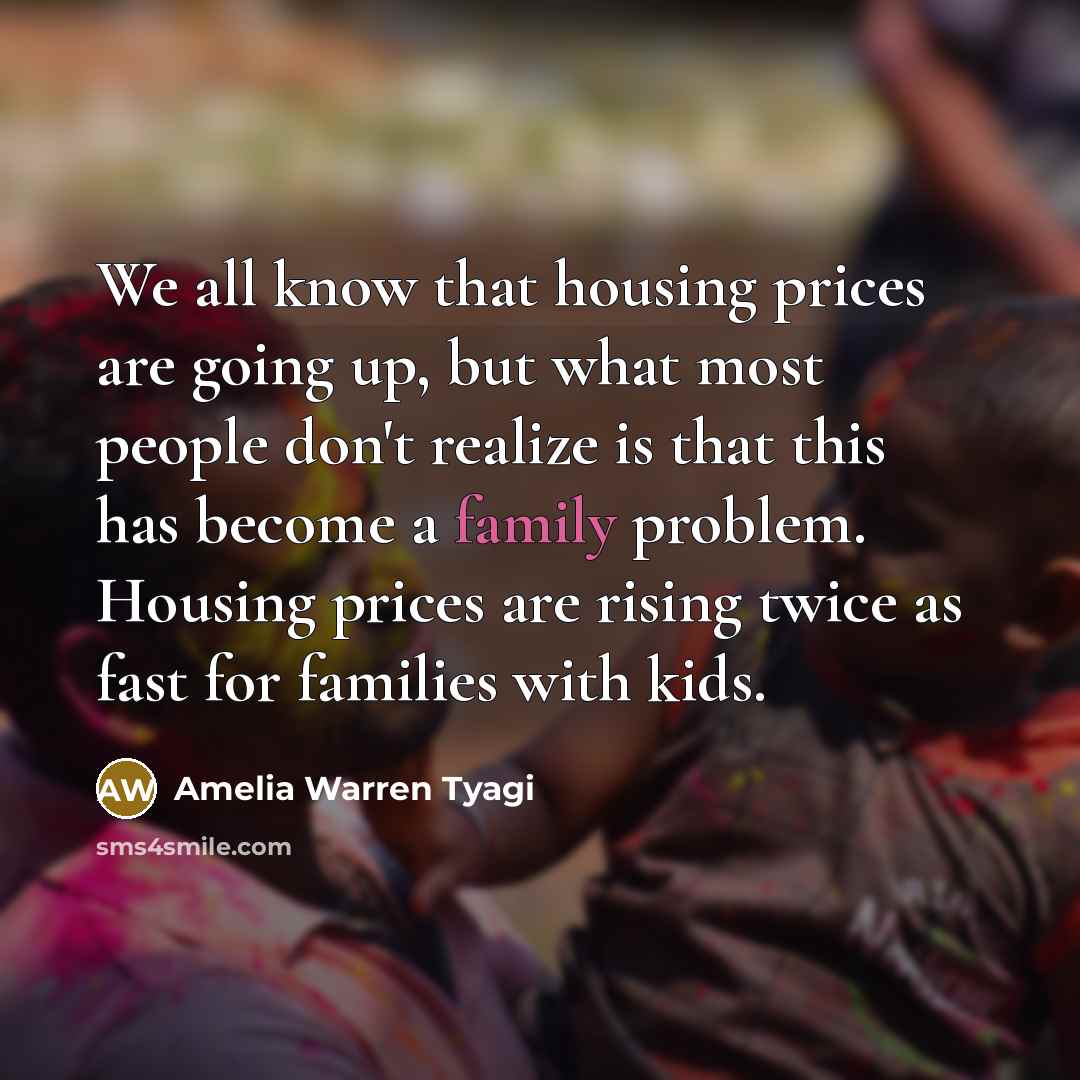 “We all know that housing prices are going up, but…” quote by Amelia Warren Tyagi