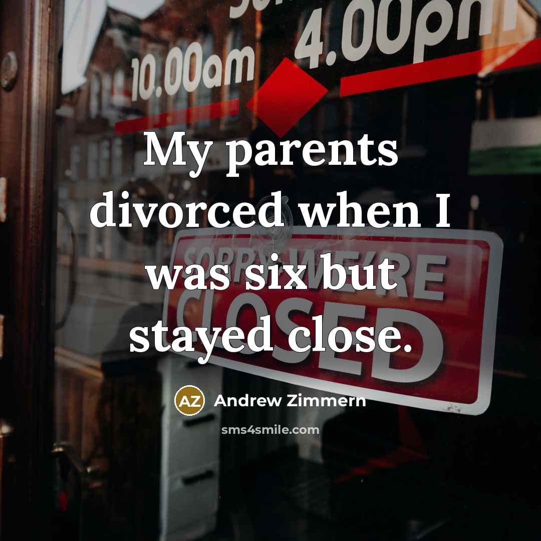 “My parents divorced when I was six but stayed close.…” quote by Andrew Zimmern