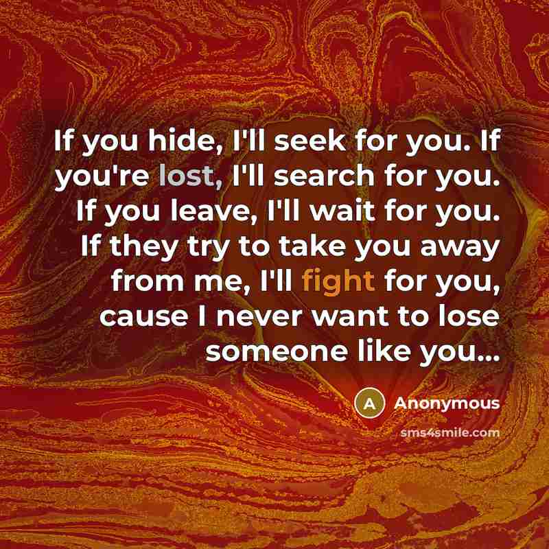 “If you hide, I'll seek for you. If you're lost,…” quote by Anonymous