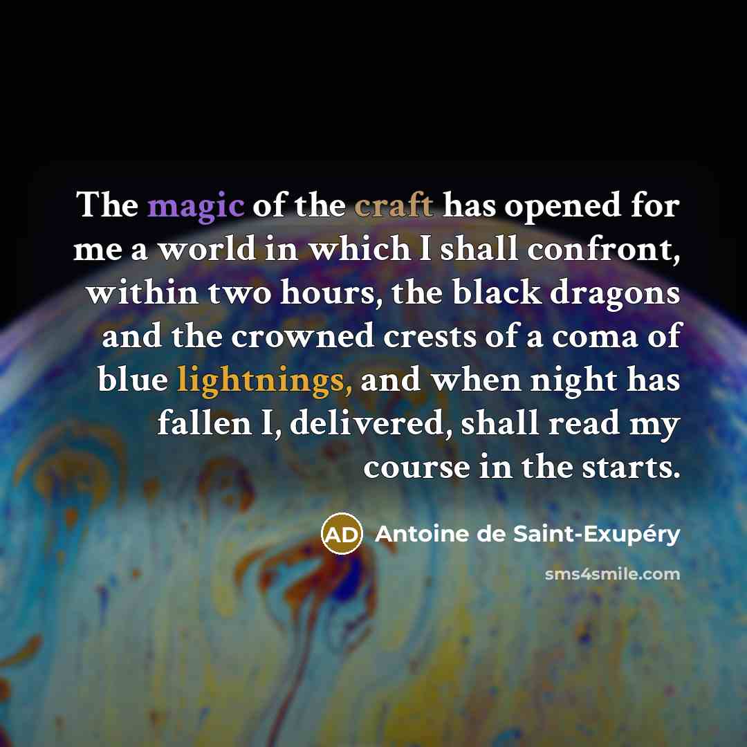 “The magic of the craft has opened for me a…” quote by Antoine de Saint-Exupery