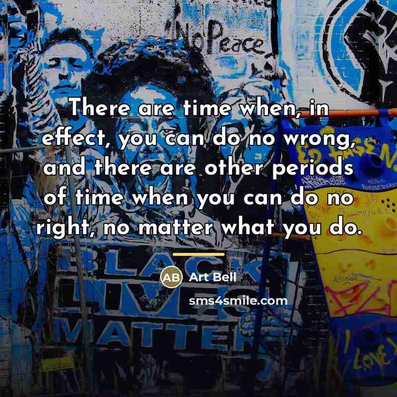 “There are time when, in effect, you can do no…” quote by Art Bell