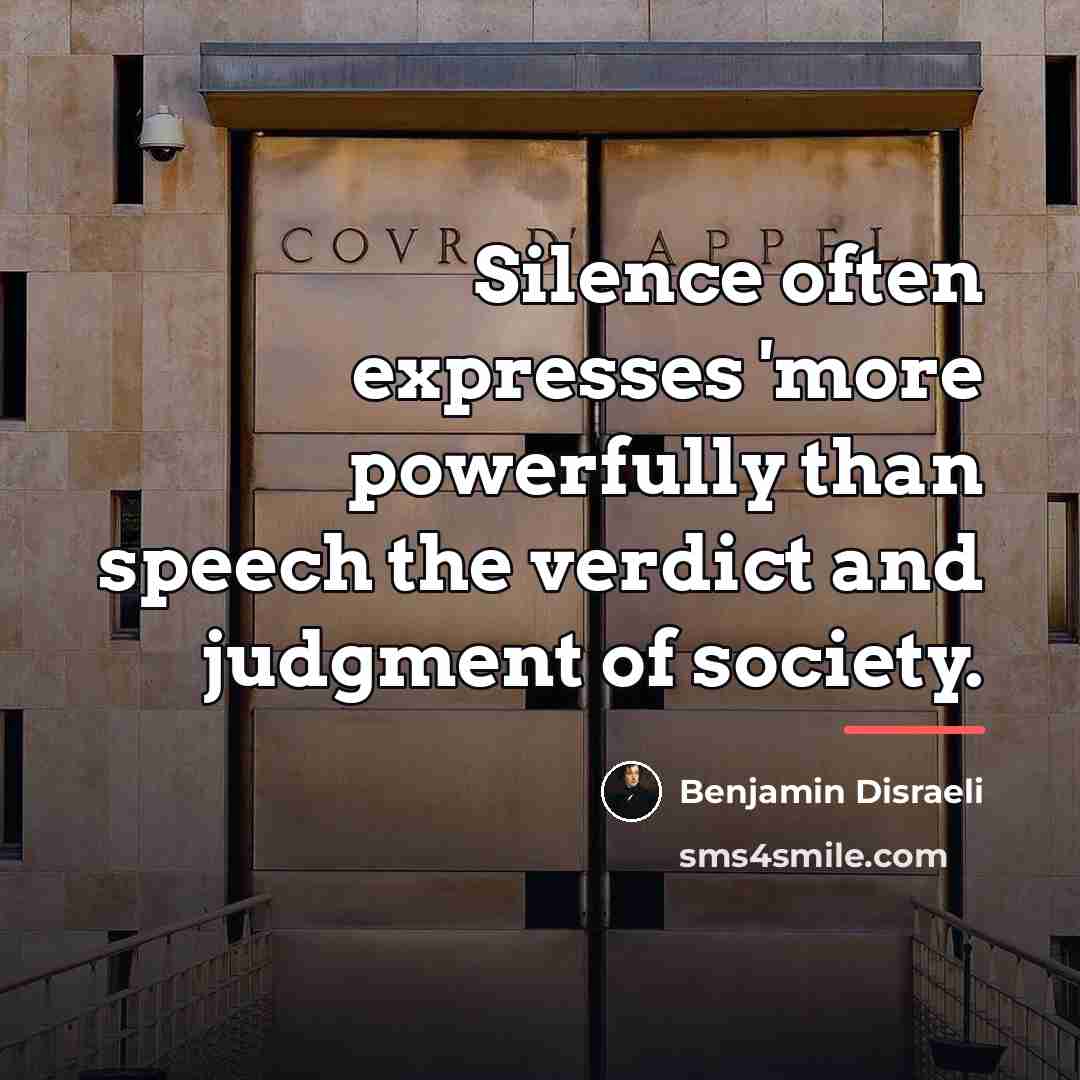 “Silence often expresses 'more powerfully than speech the verdict and…” quote by Benjamin Disraeli