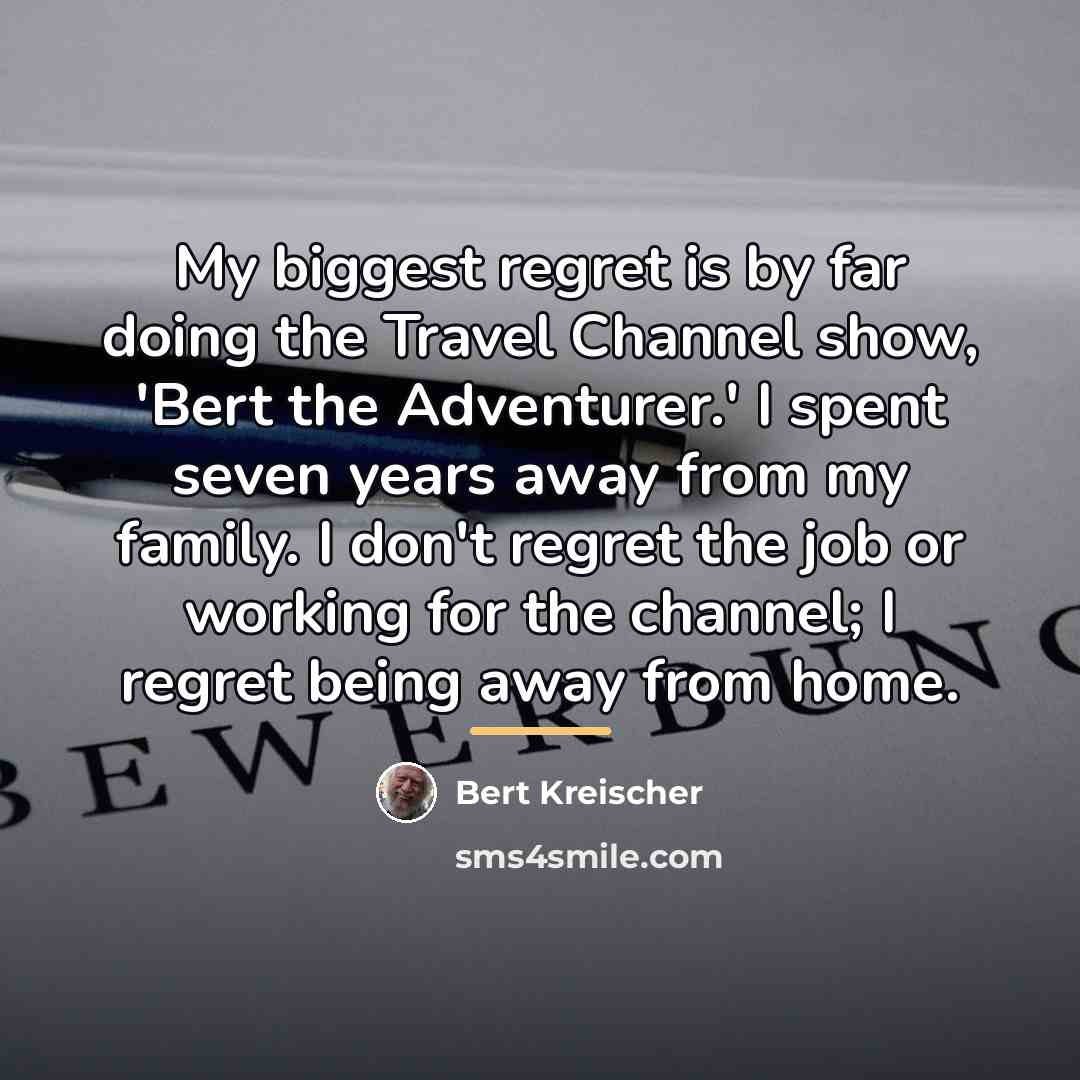 “My biggest regret is by far doing the Travel Channel…” quote by Bert Kreischer