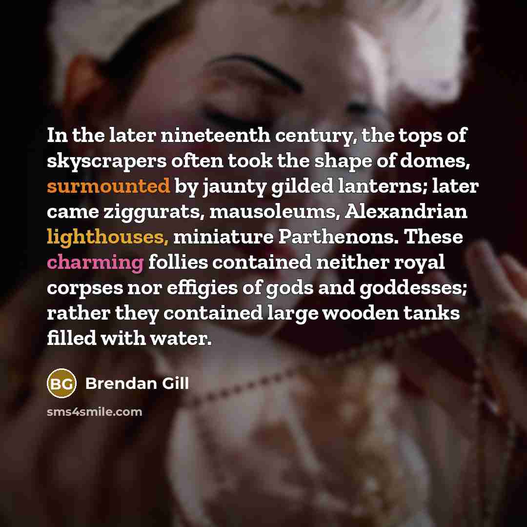 “In the later nineteenth century, the tops of skyscrapers often…” quote by Brendan Gill
