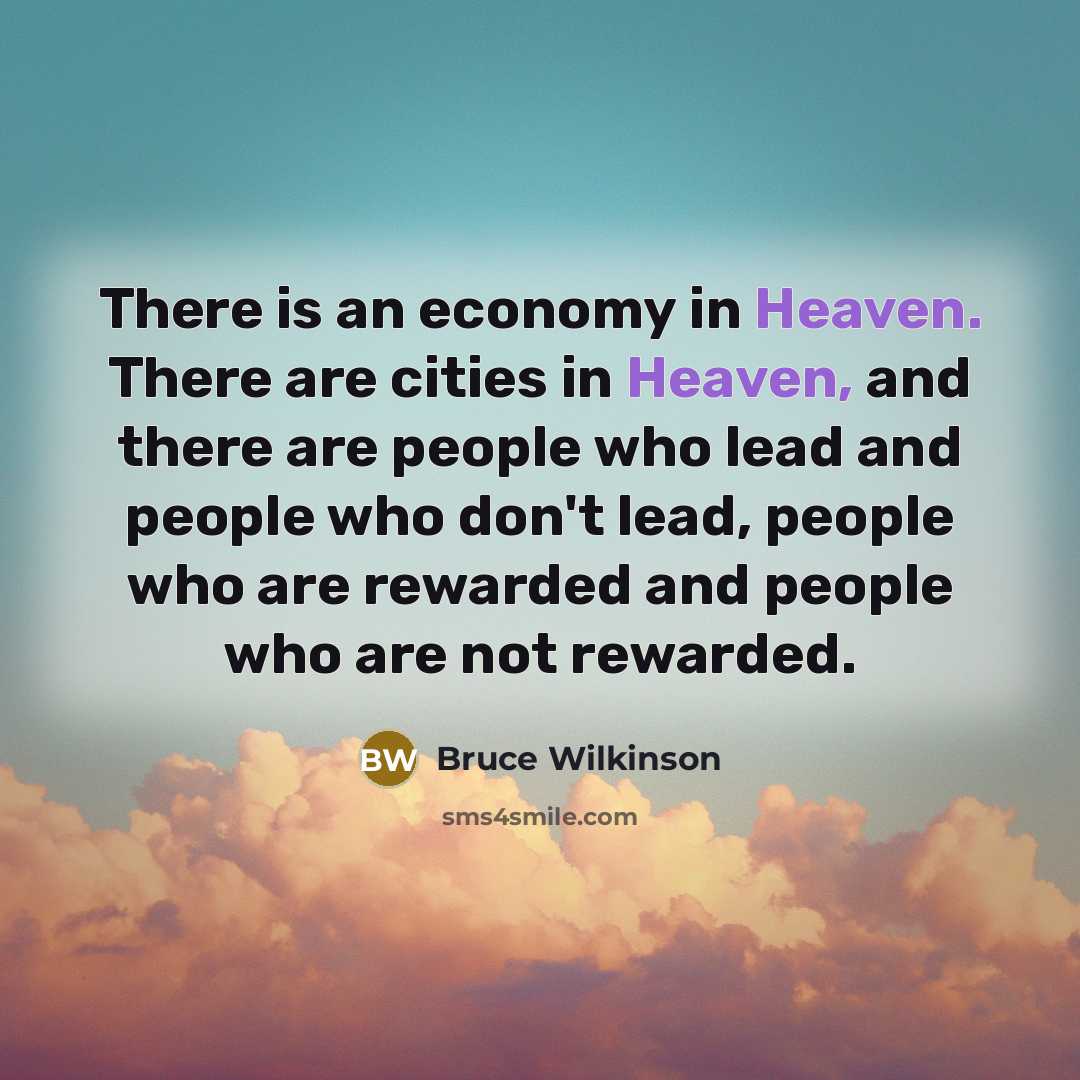 “There is an economy in Heaven. There are cities in…” quote by Bruce Wilkinson