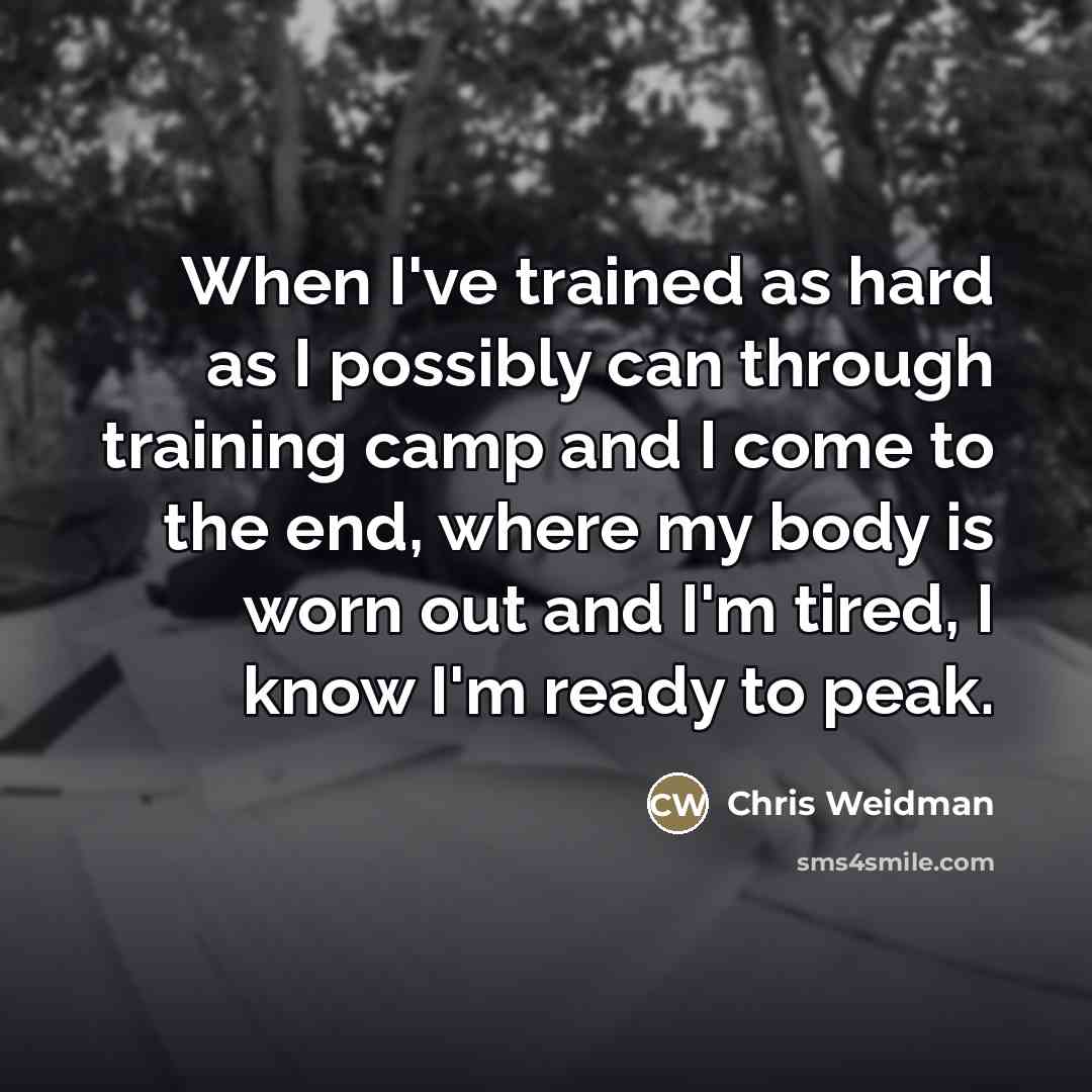 “When I've trained as hard as I possibly can through…” quote by Chris Weidman