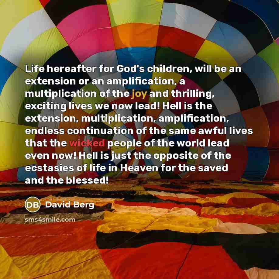 “Life hereafter for God's children, will be an extension or…” quote by David Berg