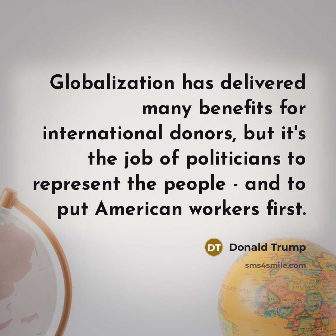 “Globalization has delivered many benefits for international donors, but it's…” quote by Donald Trump