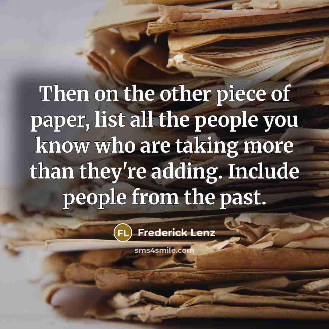 “Then on the other piece of paper, list all the…” quote by Frederick Lenz