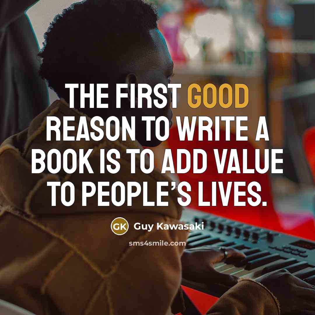 “The first good reason to write a book is to…” quote by Guy Kawasaki