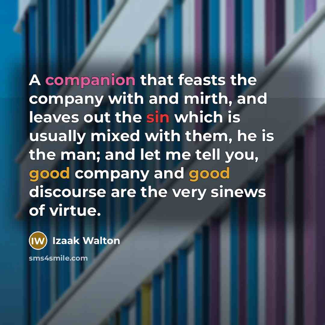 “A companion that feasts the company with and mirth, and…” quote by Izaak Walton