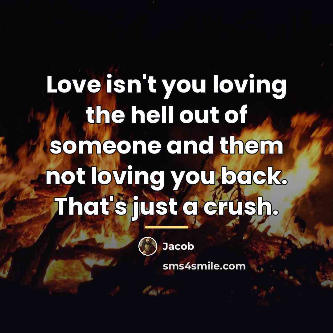 “Love isn't you loving the hell out of someone and…” quote by Jacob