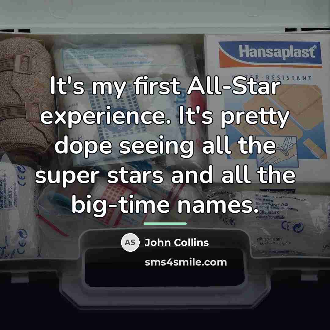 “It's my first All-Star experience. It's pretty dope seeing all…” quote by John Collins